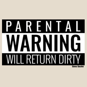 Parental Warning Will Return Dirty - AS Colour Kids Classic T shirt - AS Colour Organic Infant Wee Tee Design