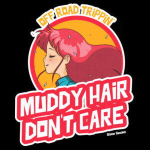Muddy Hair Don't Care - AS Colour Womens Mali Tee Design