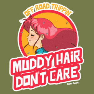 Muddy Hair Don't Care - AS Colour Womens Mali Tee Design