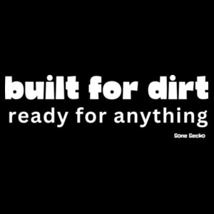 Built for Dirt Ready for Anything - Gildan Toddler Heavy Cotton T-Shirt Design
