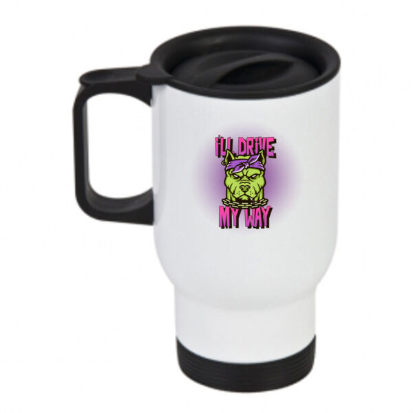 I'll Drive My Way  - Travel Mug Thumbnail
