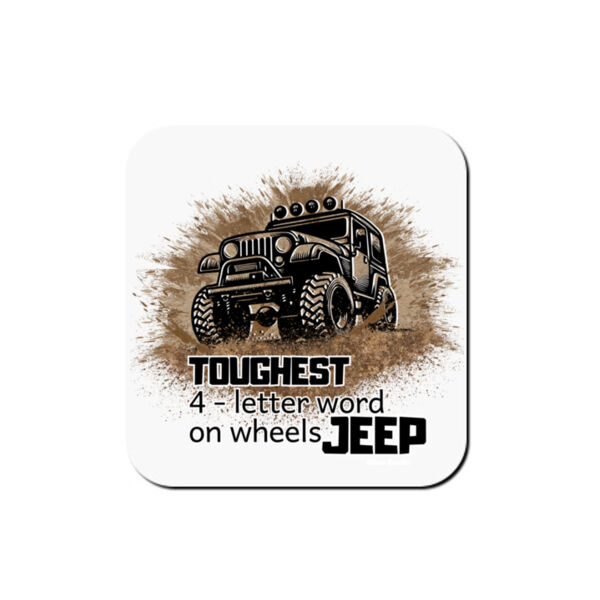 Toughest 4 - letter word on wheels JEEP - Coaster - Square Hardboard Thumbnail